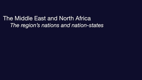 Thumbnail for GEO204: MENA: Nations &amp; Nation-States