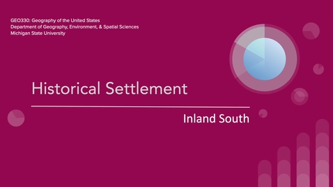 Thumbnail for GEO330: Historical Settlement: Inland South