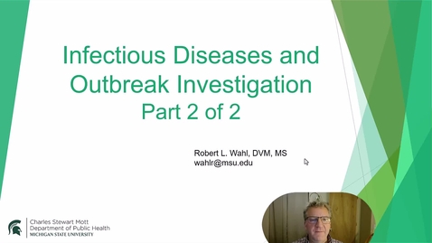 Thumbnail for PH 803 Module 12 Infectious Disease and Outbreak Investigation_Part 2 of 2