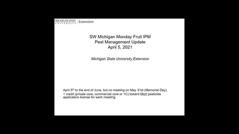 Thumbnail for SW Michigan MSUE Fruit IPM Update April 5, 2021