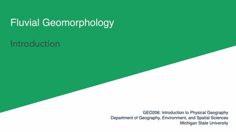 Thumbnail for GEO206: Introduction to Fluvial Geomorphology