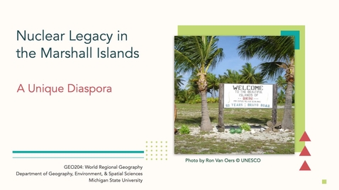 Thumbnail for GEO204: Nuclear Legacy in the Marshall Islands: A Unique Diaspora