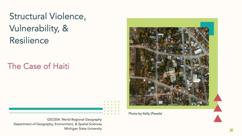 Thumbnail for GEO 204: Structural Violence,  Vulnerability, &amp; Resilience: The Case of Haiti