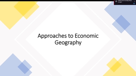 Thumbnail for GEO113: Introduction to Lesson Module: Approaches to Economic Geography