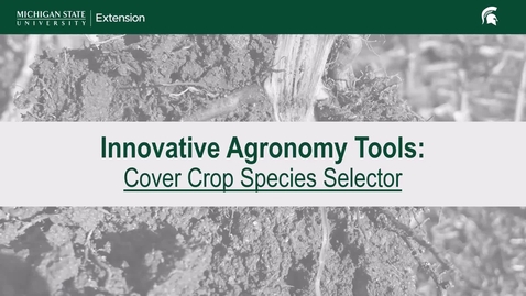 Thumbnail for Innovative Agronomy Tools: Cover Crop Species Selector PSA