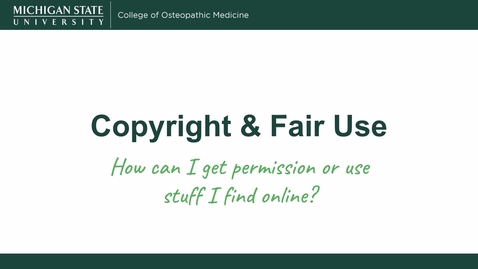 Thumbnail for Copyright &amp; Fair Use: How can I get permission or use stuff I find online? 