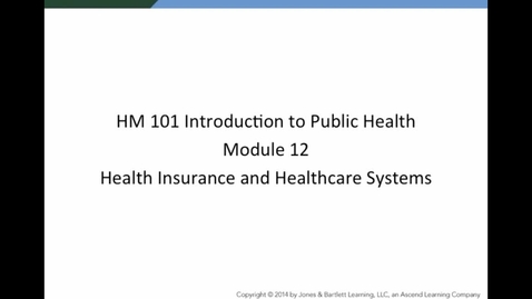 Thumbnail for HM 101 Module 12 Healthcare Insurance and Healthcare Systems