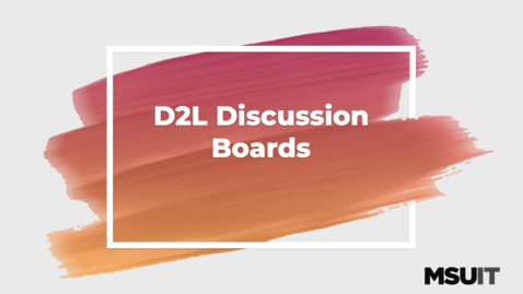 Thumbnail for D2L Discussion Boards