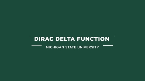 Thumbnail for ME 800 Dirac Delta Function