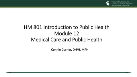 Thumbnail for HM 801 Module 12 Medical Care and Public Health