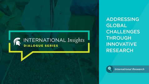 Thumbnail for International Insights: Addressing Global Challenges Through Innovative Research