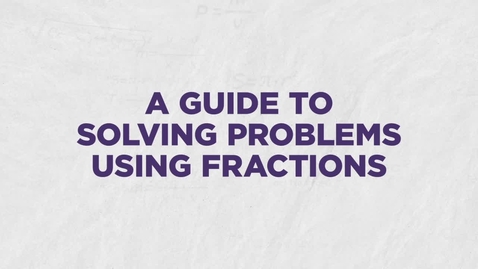 Thumbnail for Solving Problems Using Fractions