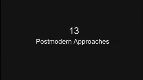 Thumbnail for 13 – Postmodern Approaches