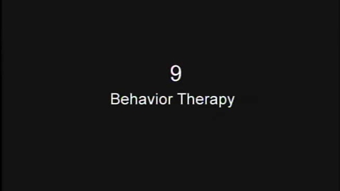 Thumbnail for 9 – Behavior Therapy
