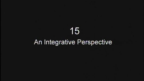 Thumbnail for 15 - An Integrative Perspective