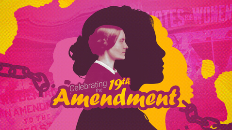 Thumbnail for Century of Women's Suffrage: Celebrating the 19th Amendment