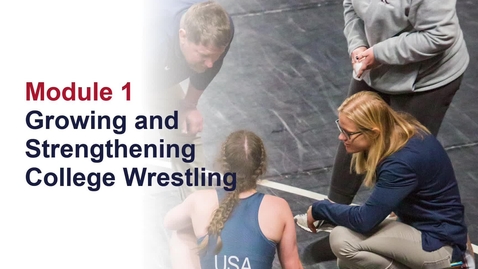 Thumbnail for Module 1.1 Growing and Strengthening College Wrestling