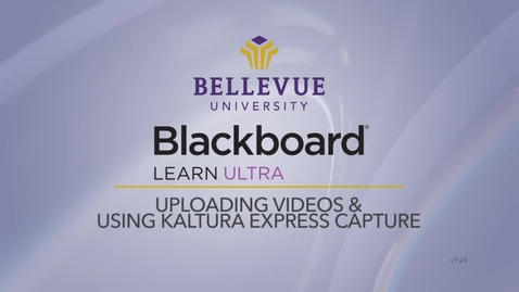 Thumbnail for Uploading Videos &amp; Using Kaltura Express Capture - Ultra