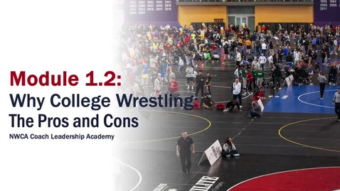 Thumbnail for Module 1.2 Why College Wrestling? The Pros and Cons