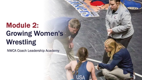 Thumbnail for Module 2.1 Growing Women's Wrestling