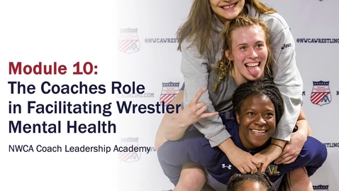 Thumbnail for Module 10.1 The Coach's Role in Facilitating Wrestler Mental Health