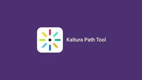 Thumbnail for Kaltura Path Tool Tutorial