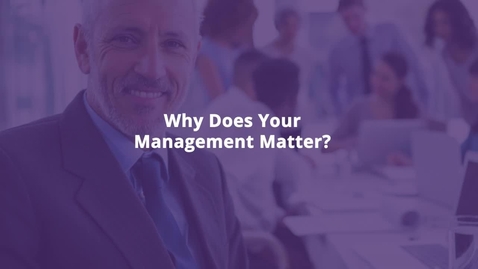 Thumbnail for Why Does Your Management Matter?