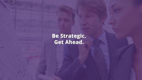 Thumbnail for Be Strategic. Get Ahead.