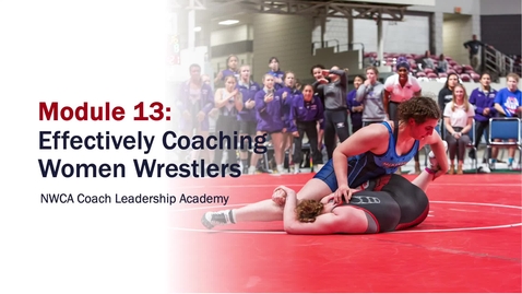 Thumbnail for Module 13.1 Effectively Coaching Women Wrestlers