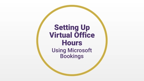 Thumbnail for Virtual Office Hours Using Microsoft Bookings
