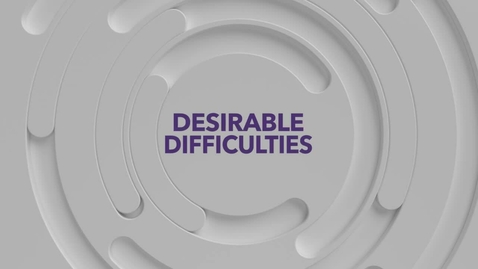 Thumbnail for Study Skills: Desirable Difficulties