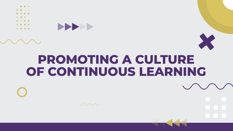 Thumbnail for Promoting a Culture of Continuous Learning