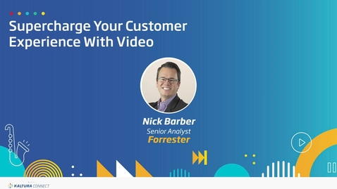 Thumbnail for entry Supercharge your Customer Experience with video