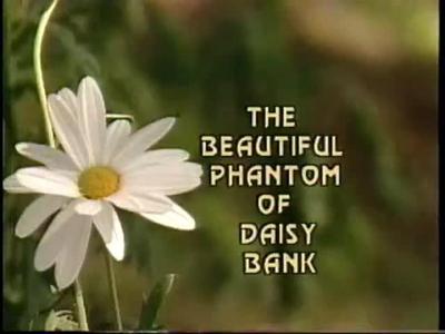 the beautiful phantom of daisy bank