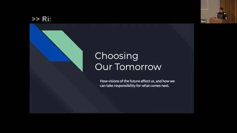 Thumbnail for Choosing Our Tomorrow: How visions of the future in fiction change our expectations and behaviors, and how we can take responsibility for shaping it.
