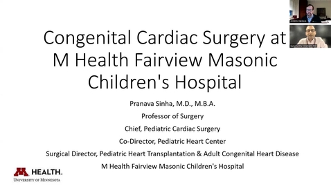 Thumbnail for "Congenital Cardiac Surgery at M Health Fairview Masonic Children’s Hospital" with Pranava Sinha, MD, MBA