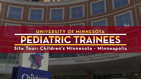 Thumbnail for Site Tour: Children's Minnesota - Minneapolis