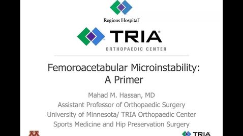 Thumbnail for 08/26/22 | Mahad Hassan, MD: Femoroacetabular Microinstability — A Primer