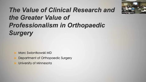 Thumbnail for 01/09/25 | Marc Swiontkowski, MD: The Value of Clinical Research and the Greater Value of Professionalism in Orthopaedic Surgery