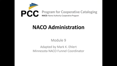 Thumbnail for NACO  Training Session 9: NACO Administration &amp; Wrap Up