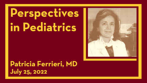 Thumbnail for entry Perspectives in Pediatrics: Patricia Ferrieri