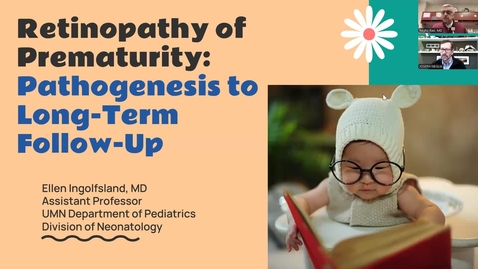Thumbnail for "Retinopathy of Prematurity: From Pathogenesis to Long-Term Follow-Up" with Ellen Ingolfsland, MD