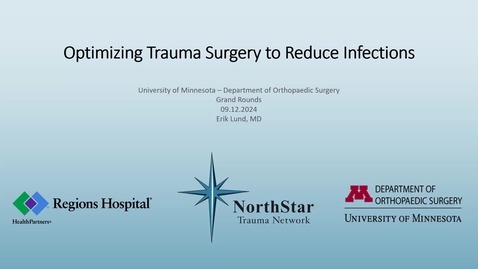 Thumbnail for 09/12/24 | Erik Lund, MD: Optimizing Trauma Surgery to Reduce Infections