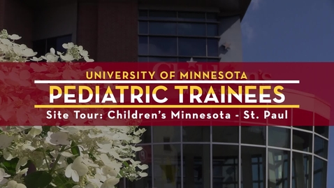 Thumbnail for Site Tour: Children's Minnesota - St. Paul