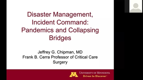 Thumbnail for entry 10/30/20 | Jeffrey Chipman, MD: Disaster Management, Incident Command: Pandemics and Collapsing Bridges