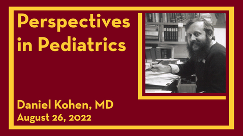 Thumbnail for entry Perspectives in Pediatrics: Dan Kohen