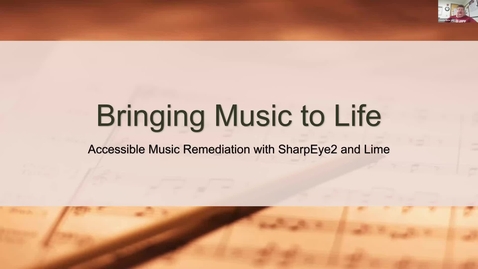 Thumbnail for GAAD 2024 - D3 - Bringing music to life: accessible music remediation with SharpEye2 and Lime - Christy Blew and Alex Cordain