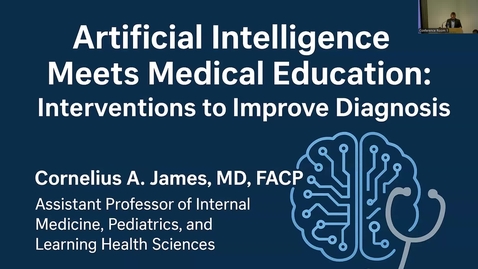 Thumbnail for Julia Berg Memorial Patient Safety Lecture: "Artificial Intelligence Meets Medical Education: Interventions to Improve Diagnosis" with Cornelius A. James, MD (11.5.25)