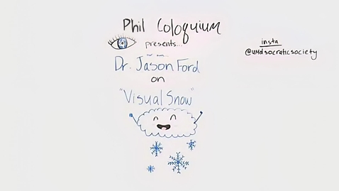 Thumbnail for Jason Ford on Visual Snow - UMD Philosophy Colloquium Series
