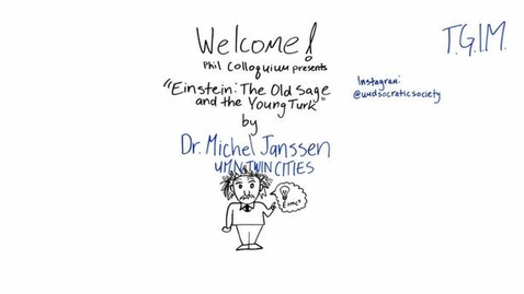 Thumbnail for Micheal Jansen on the Einstein: The Old Sage and the Young Turk - UMD Philosophy Colloquium Series